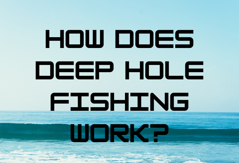 Deep Hole Fishing featured